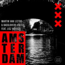 MARTIN VAN LECTRO & BASSLOVERS UNITED - AMSTERDAM (FEAT. LISZ WOODZ)